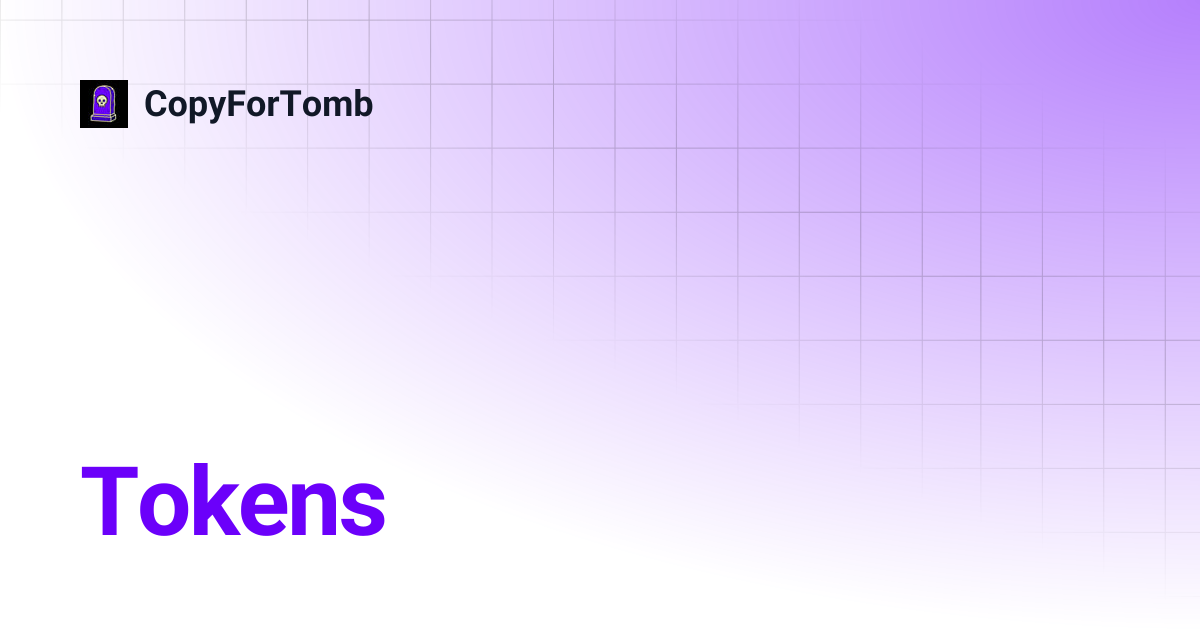 Tokens | CopyForTomb